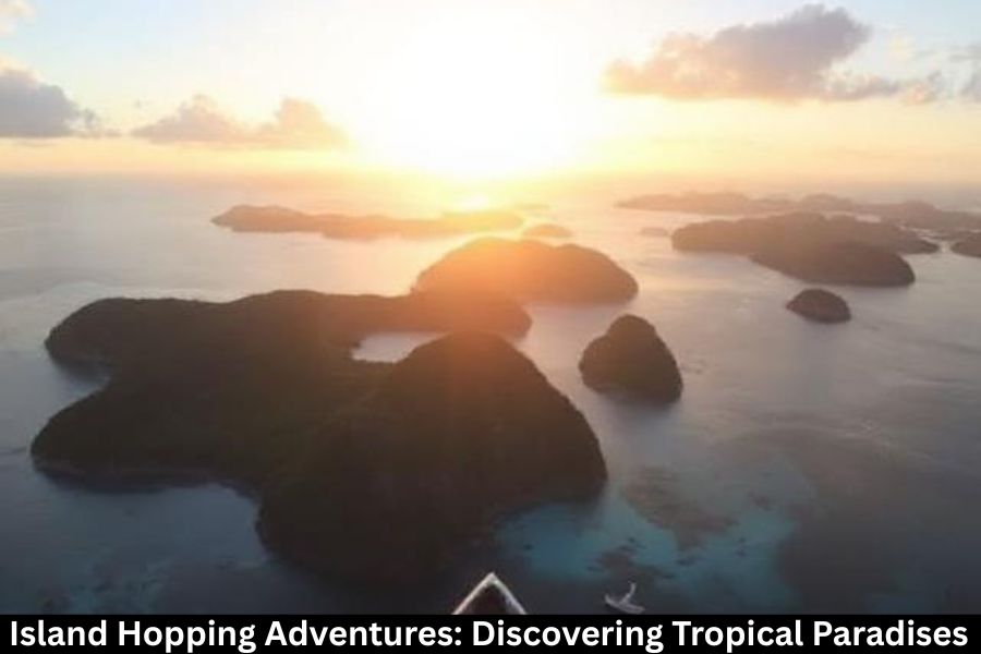 Island Hopping Adventures: Discovering Tropical Paradises.