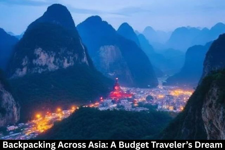 Backpacking Across Asia: A Budget Traveler’s Dream