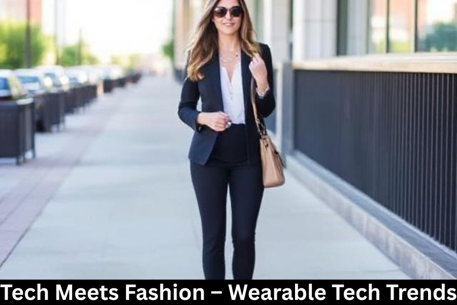 Tech Meets Fashion – Wearable Tech Trends