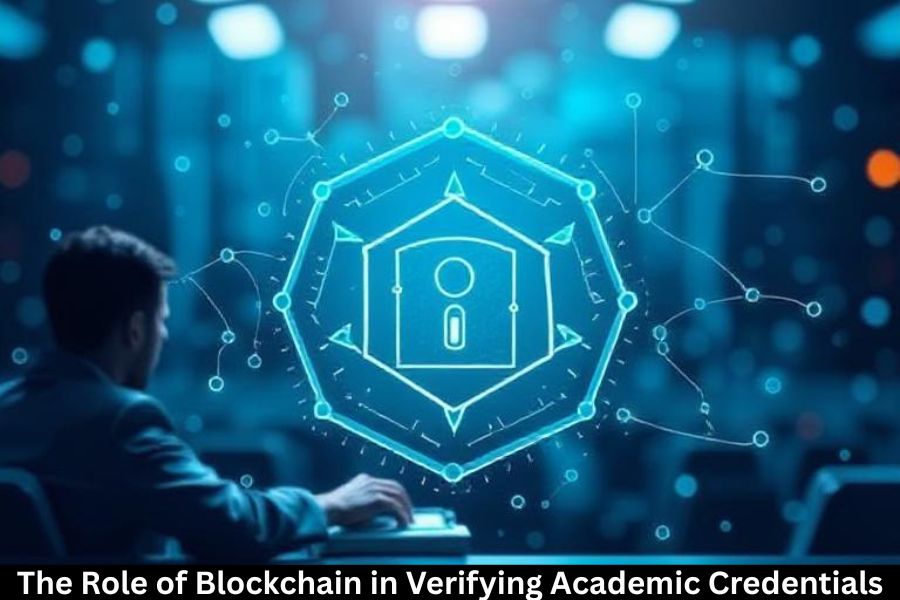 The Role of Blockchain in Verifying Academic Credentials