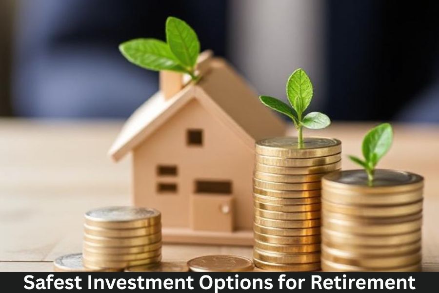 Safest Investment Options for Retirement